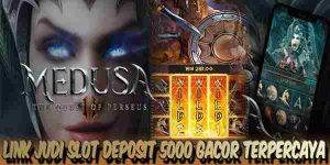 Link Judi Slot Deposit 5000 Gacor Terpercaya Menang Maxwin Medusa II